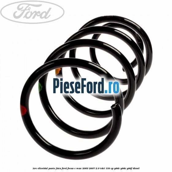 Arc elicoidal punte fata Ford Focus C-Max 2003-2007 2.0 TDCi 133 cp G6DC, G6DE, G6DF diesel