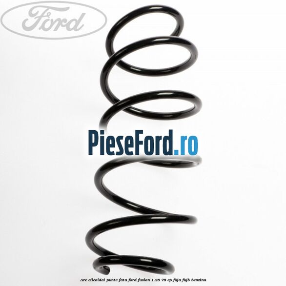 Arc elicoidal punte fata Ford Fusion 1.25 75 cp FUJA, FUJB benzina
