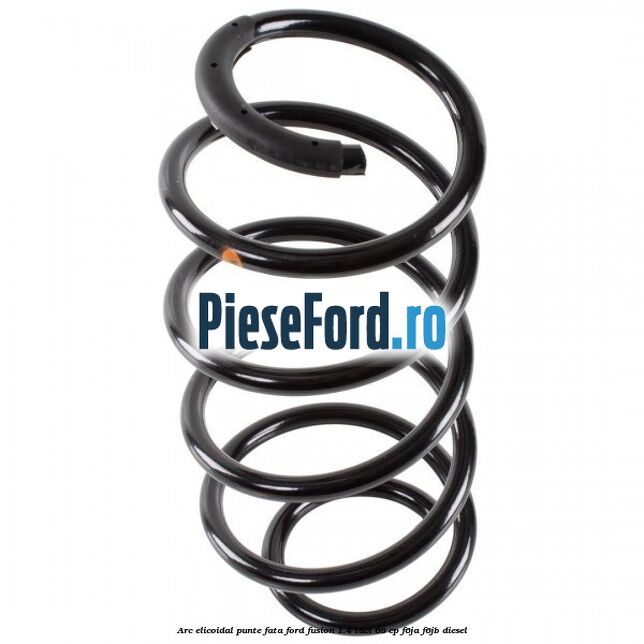 Arc elicoidal punte fata Ford Fusion 1.4 TDCi 68 cp F6JA, F6JB diesel