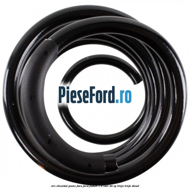 Arc elicoidal punte fata Ford Fusion 1.6 TDCi 90 cp Arc elicoidal punte fata Ford Fusion 1.6 TDCi 90 cp HHJA, HHJB diesel