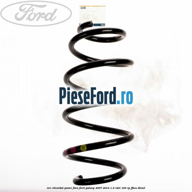 Arc elicoidal punte fata Ford Galaxy 2007-2014 1.8 TDCi 100 cp Arc elicoidal punte fata Ford Galaxy 2007-2014 1.8 TDCi 100 cp FFWA diesel