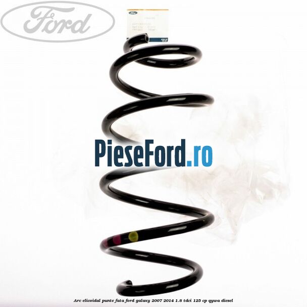 Arc elicoidal punte fata Ford Galaxy 2007-2014 1.8 TDCi 125 cp Arc elicoidal punte fata Ford Galaxy 2007-2014 1.8 TDCi 125 cp QYWA diesel