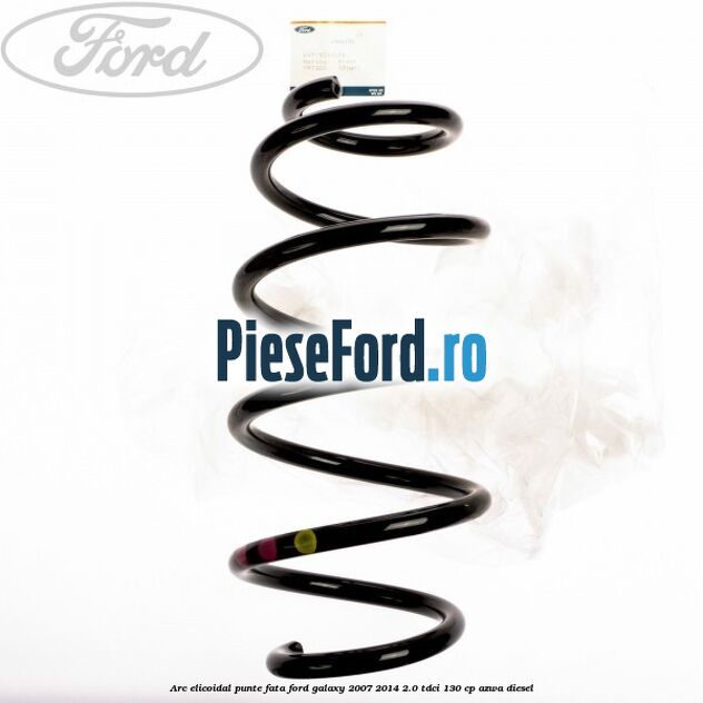 Arc elicoidal punte fata Ford Galaxy 2007-2014 2.0 TDCi 130 cp Arc elicoidal punte fata Ford Galaxy 2007-2014 2.0 TDCi 130 cp AZWA diesel