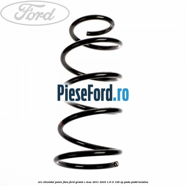 Arc elicoidal punte fata Ford Grand C-Max 2011-2015 1.6 Ti 125 cp PNDA, PNDD benzina