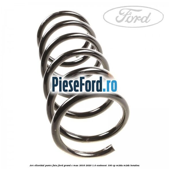 Arc elicoidal punte fata Ford Grand C-Max 2016-2020 1.0 EcoBoost 100 cp M2DA, M2DC benzina
