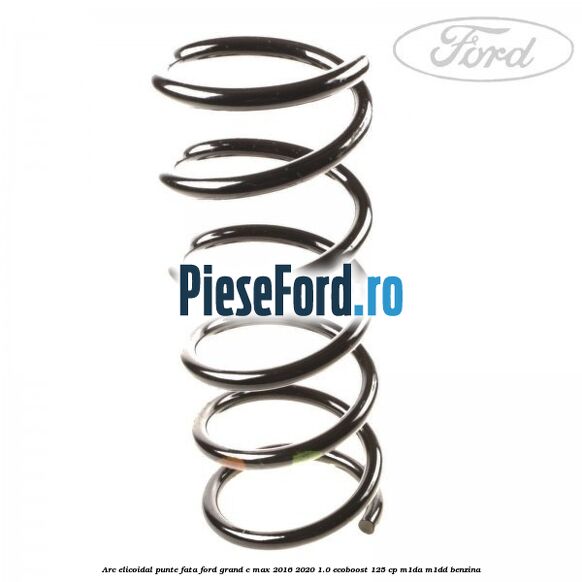 Arc elicoidal punte fata Ford Grand C-Max 2016-2020 1.0 EcoBoost 125 cp M1DA, M1DD benzina