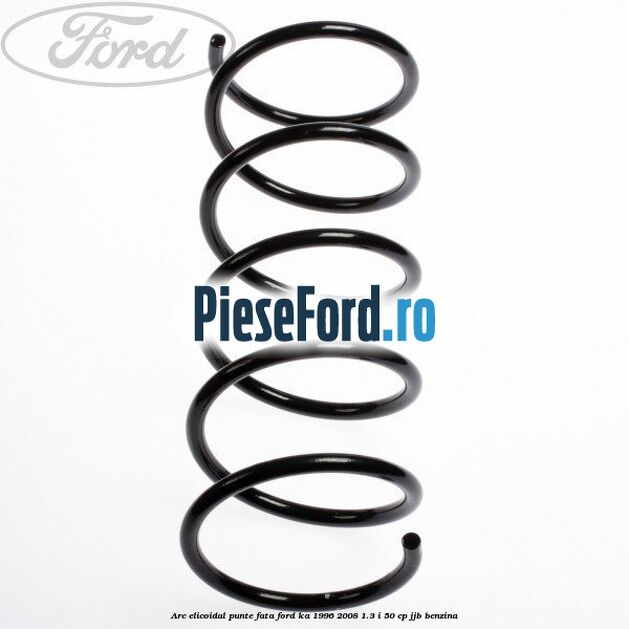 Arc elicoidal punte fata Ford Ka 1996-2008 1.3 i 50 cp JJB benzina