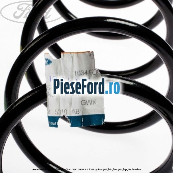 Arc elicoidal punte fata Ford Ka 1996-2008 1.3 i 60 cp BAA, J4D, J4K, J4M, J4N, J4P, J4S benzina