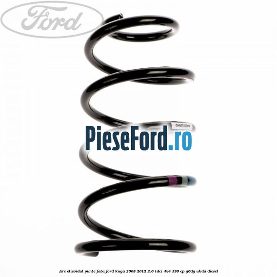 Arc elicoidal punte fata Ford Kuga 2008-2012 2.0 TDCi 4x4 136 cp G6DG, UKDA diesel