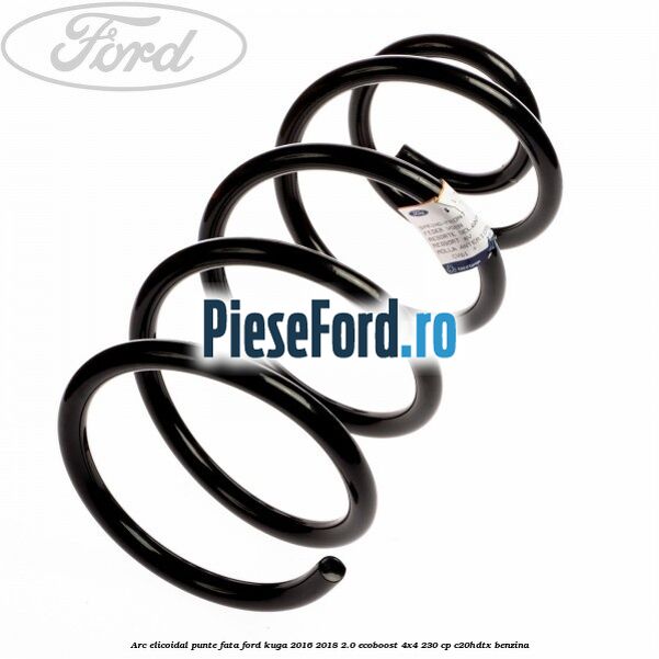 Arc elicoidal punte fata Ford Kuga 2016-2018 2.0 EcoBoost 4x4 230 cp C20HDTX benzina