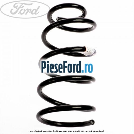 Arc elicoidal punte fata Ford Kuga 2016-2018 2.0 TDCi 150 cp T7MB, T7MA diesel