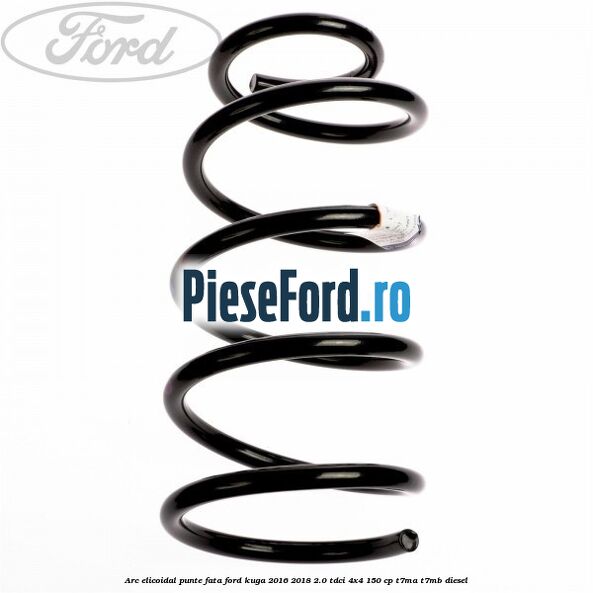 Arc elicoidal punte fata Ford Kuga 2016-2018 2.0 TDCi 4x4 150 cp T7MA, T7MB diesel