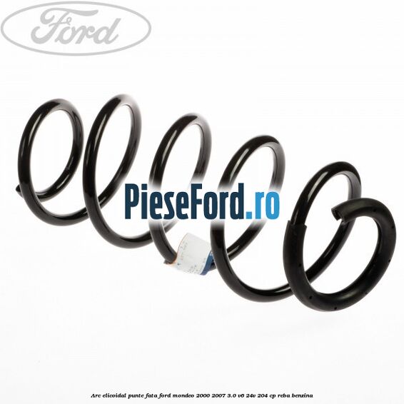 Arc elicoidal punte fata Ford Mondeo 2000-2007 3.0 V6 24V 204 cp REBA benzina