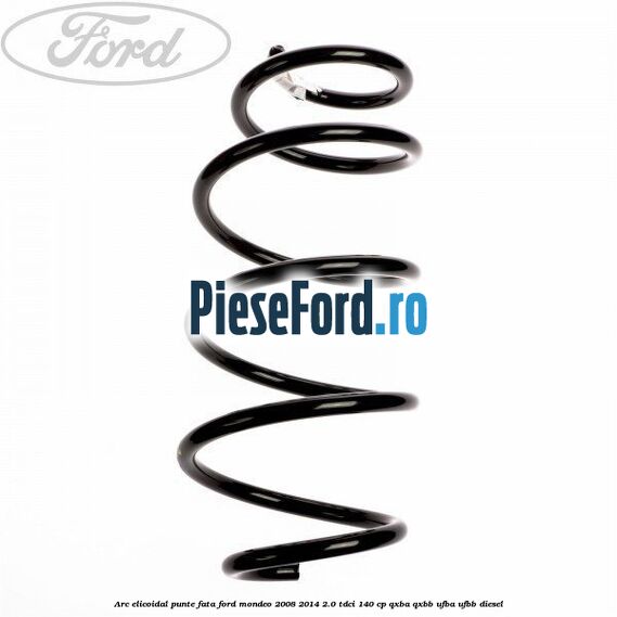 Arc elicoidal punte fata Ford Mondeo 2008-2014 2.0 TDCi 140 cp