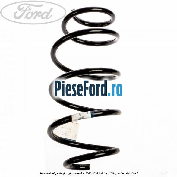 Arc elicoidal punte fata Ford Mondeo 2008-2014 2.0 TDCi 163 cp TXBA, TXBB diesel