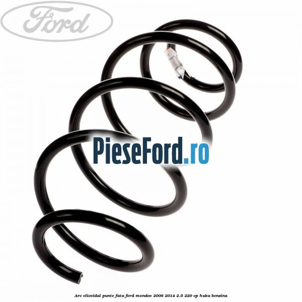 Arc elicoidal punte fata Ford Mondeo 2008-2014 2.5 220 cp Arc elicoidal punte fata Ford Mondeo 2008-2014 2.5 220 cp HUBA benzina