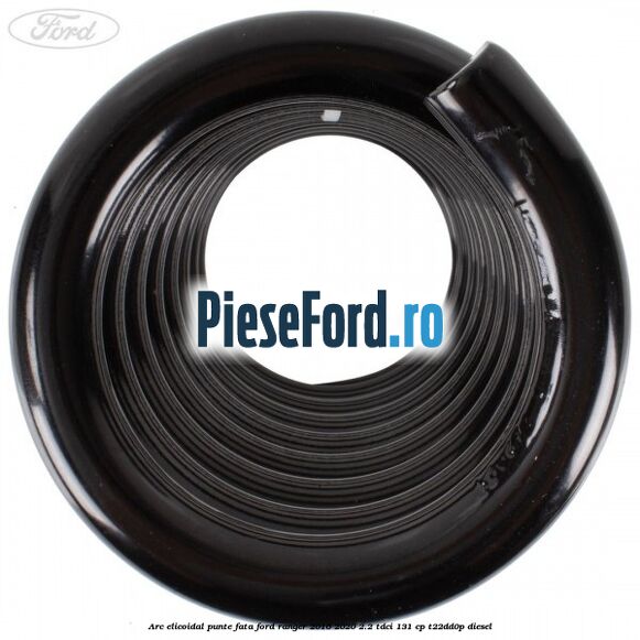 Arc elicoidal punte fata Ford Ranger 2016-2020 2.2 TDCi 131 cp T22DD0P diesel