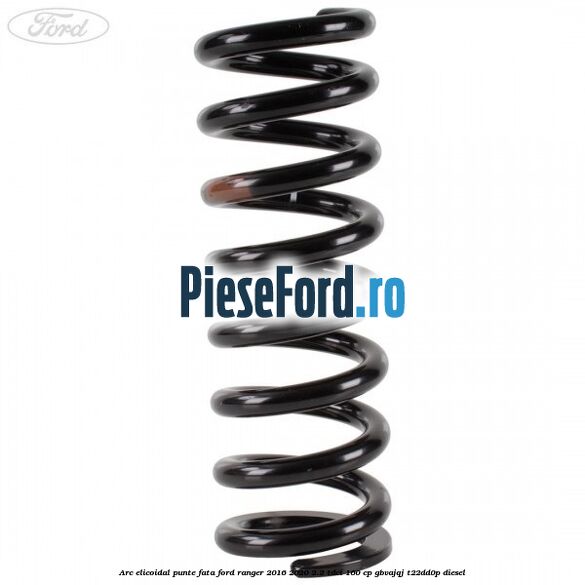 Arc elicoidal punte fata Ford Ranger 2016-2020 2.2 TDCi 160 cp GBVAJQJ, T22DD0P diesel