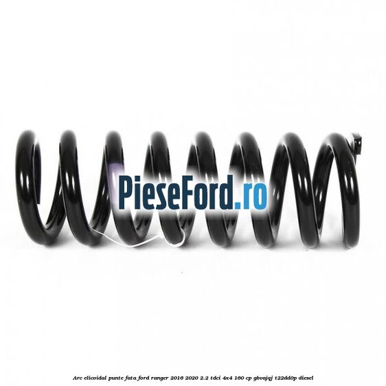 Arc elicoidal punte fata Ford Ranger 2016-2020 2.2 TDCi 4x4 160 cp GBVAJQJ, T22DD0P diesel