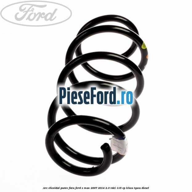 Arc elicoidal punte fata Ford S-Max 2007-2014 2.0 TDCi 115 cp KLWA, TYWA diesel