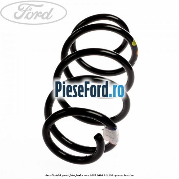 Arc elicoidal punte fata Ford S-Max 2007-2014 2.3 160 cp SEWA benzina