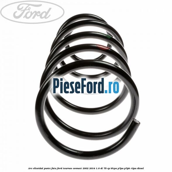 Arc elicoidal punte fata Ford Tourneo Connect 2002-2014 1.8 Di 75 cp BHPA, P7PA, P7PB, R2PA diesel