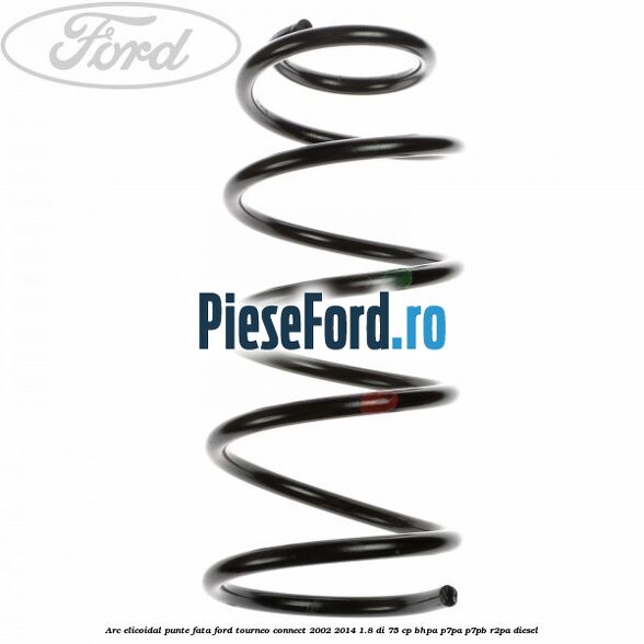Arc elicoidal punte fata Ford Tourneo Connect 2002-2014 1.8 Di 75 cp BHPA, P7PA, P7PB, R2PA diesel