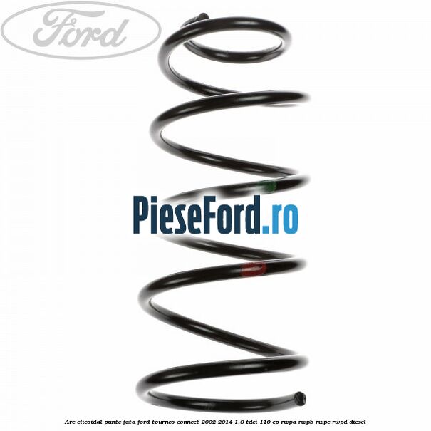 Arc elicoidal punte fata Ford Tourneo Connect 2002-2014 1.8 TDCi 110 cp RWPA, RWPB, RWPC, RWPD diesel