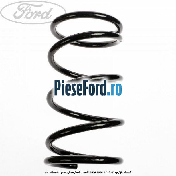 Arc elicoidal punte fata Ford Transit 2000-2006 2.0 DI 86 cp F3FA diesel