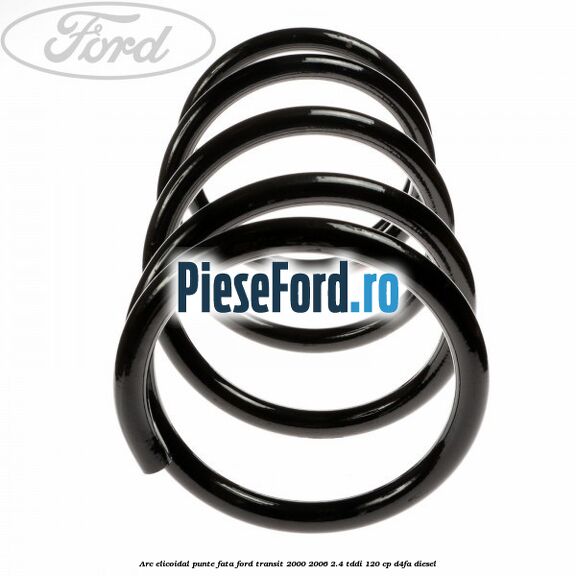 Arc elicoidal punte fata Ford Transit 2000-2006 2.4 TDdi 120 cp D4FA diesel
