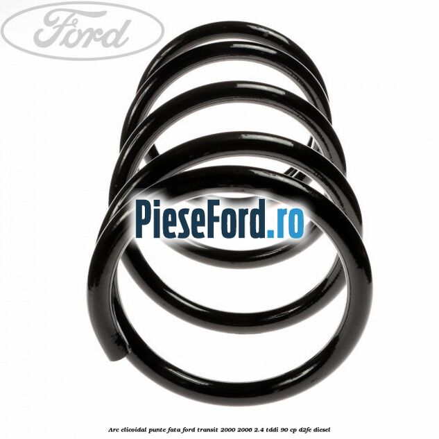 Arc elicoidal punte fata Ford Transit 2000-2006 2.4 TDdi 90 cp D2FE diesel
