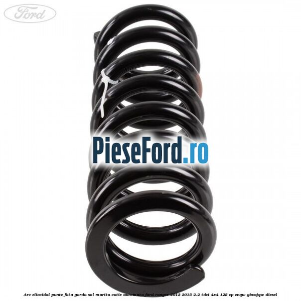 Arc elicoidal punte fata garda sol marita cutie automata Ford Ranger 2012-2015 2.2 TDCi 4x4 125 cp Arc elicoidal punte fata garda sol marita cutie automata Ford Ranger 2012-2015 2.2 TDCi 4x4 125 cp ENQW, GBVAJQW diesel