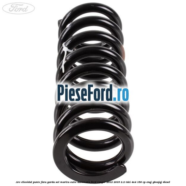 Arc elicoidal punte fata garda sol marita cutie automata Ford Ranger 2012-2015 2.2 TDCi 4x4 150 cp ENQJ, GBVAJQJ diesel