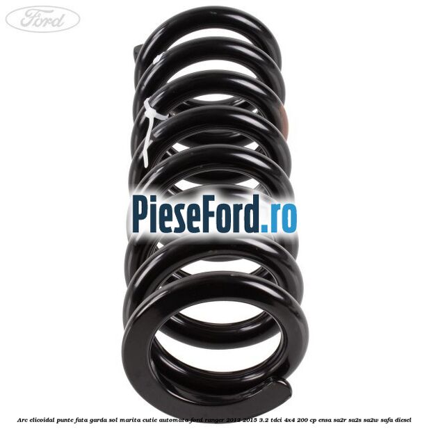 Arc elicoidal punte fata garda sol marita cutie automata Ford Ranger 2012-2015 3.2 TDCi 4x4 200 cp ENSA, SA2R, SA2S, SA2W, SAFA diesel