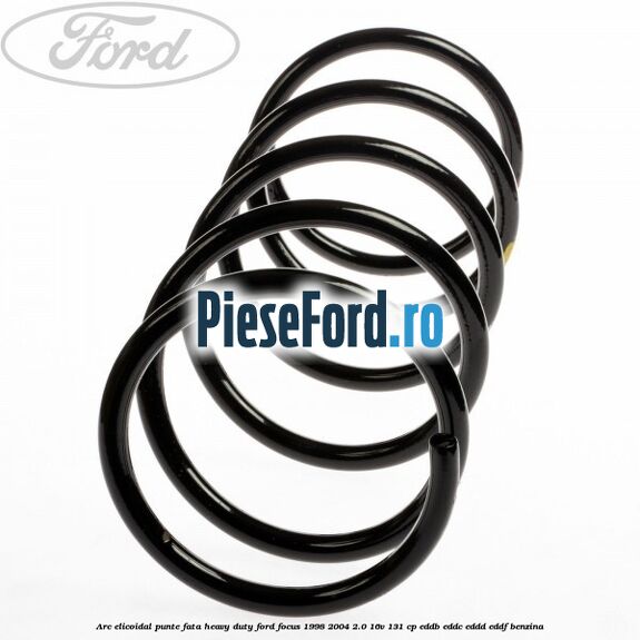 Arc elicoidal punte fata heavy duty Ford Focus 1998-2004 2.0 16V 131 cp EDDB, EDDC, EDDD, EDDF benzina