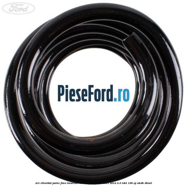 Arc elicoidal punte fata incarcare M la O Ford Focus 2011-2014 2.0 TDCi 136 cp Arc elicoidal punte fata incarcare M la O Ford Focus 2011-2014 2.0 TDCi 136 cp UKDB diesel