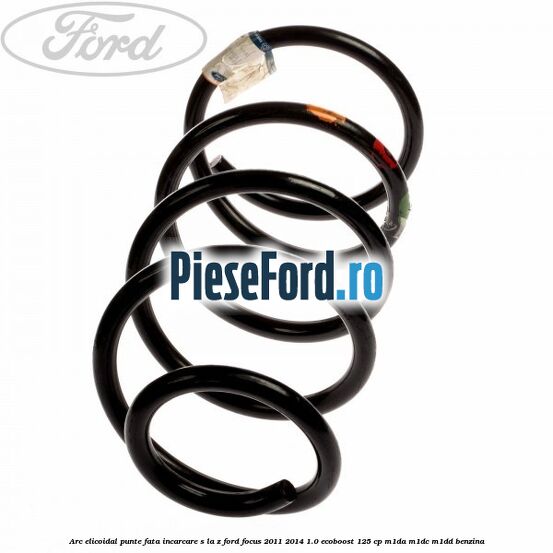 Arc elicoidal punte fata incarcare S la Z Ford Focus 2011-2014 1.0 EcoBoost 125 cp Arc elicoidal punte fata incarcare S la Z Ford Focus 2011-2014 1.0 EcoBoost 125 cp M1DA, M1DC, M1DD benzina