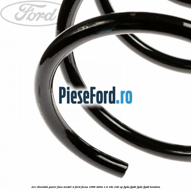 Arc elicoidal punte fata model 2 Ford Focus 1998-2004 1.6 16V 100 cp FYDA, FYDB, FYDC, FYDD benzina