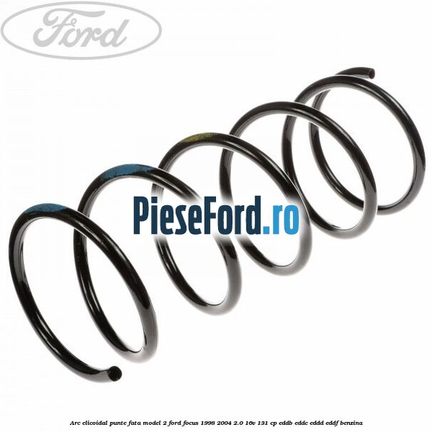 Arc elicoidal punte fata model 2 Ford Focus 1998-2004 2.0 16V 131 cp EDDB, EDDC, EDDD, EDDF benzina