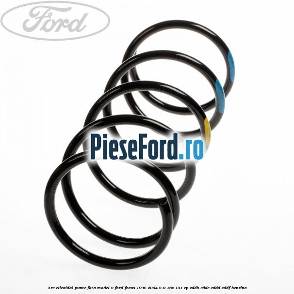 Arc elicoidal punte fata model 2 Ford Focus 1998-2004 2.0 16V 131 cp EDDB, EDDC, EDDD, EDDF benzina