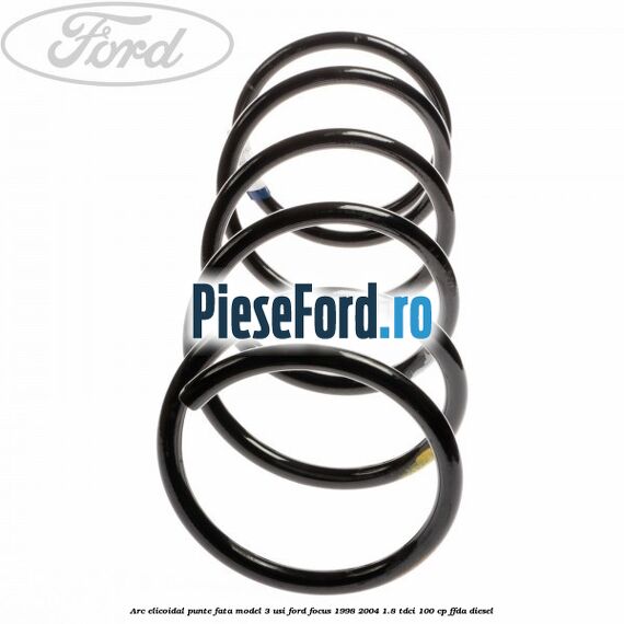 Arc elicoidal punte fata model 3 usi Ford Focus 1998-2004 1.8 TDCi 100 cp FFDA diesel