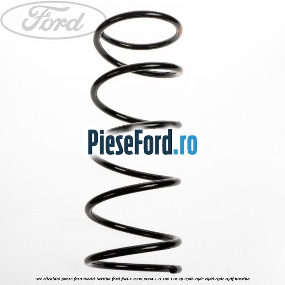 Arc elicoidal punte fata model berlina Ford Focus 1998-2004 1.8 16V 115 cp EYDB, EYDC, EYDD, EYDE, EYDF benzina