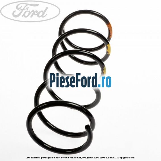 Arc elicoidal punte fata model berlina sau combi Ford Focus 1998-2004 1.8 TDCi 100 cp FFDA diesel