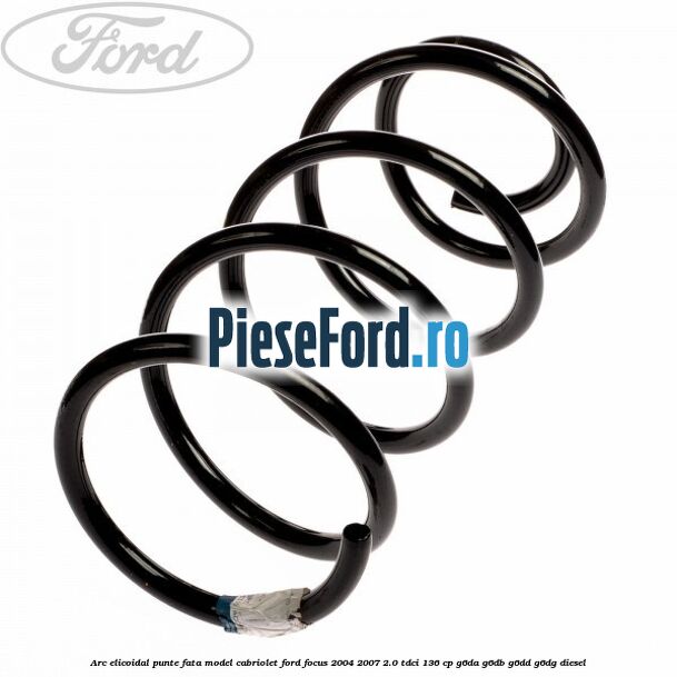 Arc elicoidal punte fata model Cabriolet Ford Focus 2004-2007 2.0 TDCi 136 cp G6DA, G6DB, G6DD, G6DG diesel