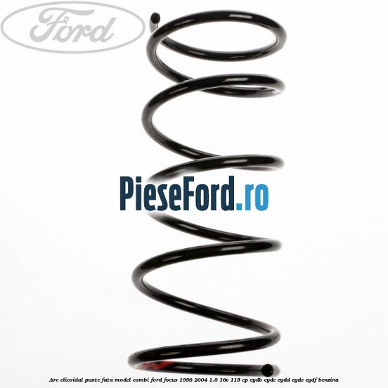 Arc elicoidal punte fata model combi Ford Focus 1998-2004 1.8 16V 115 cp EYDB, EYDC, EYDD, EYDE, EYDF benzina