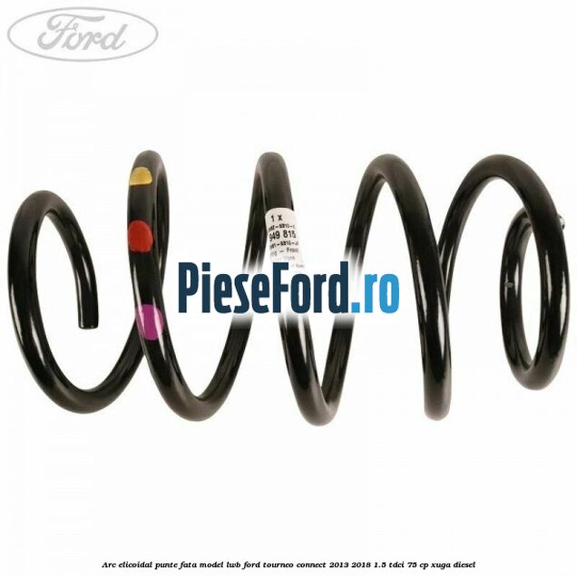 Arc elicoidal punte fata model LWB Ford Tourneo Connect 2013-2018 1.5 TDCi 75 cp Arc elicoidal punte fata model LWB Ford Tourneo Connect 2013-2018 1.5 TDCi 75 cp XUGA diesel