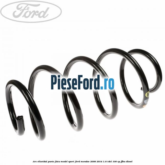 Arc elicoidal punte fata model sport Ford Mondeo 2008-2014 1.8 TDCi 100 cp FFBA diesel