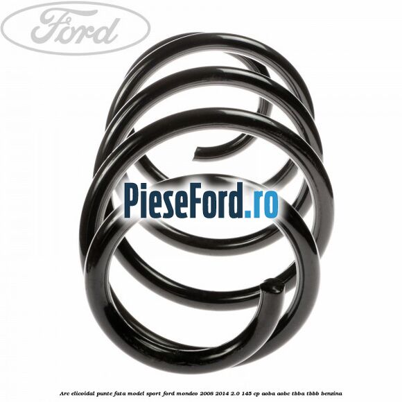 Arc elicoidal punte fata model sport Ford Mondeo 2008-2014 2.0 145 cp AOBA, AOBC, TBBA, TBBB benzina