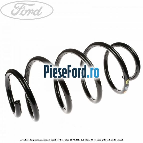 Arc elicoidal punte fata model sport Ford Mondeo 2008-2014 2.0 TDCi 140 cp QXBA, QXBB, UFBA, UFBB diesel