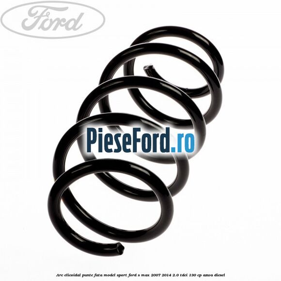 Arc elicoidal punte fata model sport Ford S-Max 2007-2014 2.0 TDCi 130 cp AZWA diesel